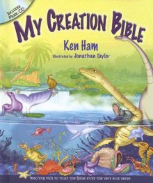 My Creation Bible: Teaching Kids to Trust the Bible from the Very First Verse [With CD] - Ken Ham