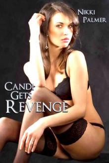 Candi Gets Revenge - Nikki Palmer