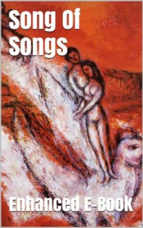 Song Of Songs - Enhanced E-Book Edition (Illustrated. Includes 5 Different Versions, Matthew Henry Commentary, Stunning Photo Gallery + Audio Links) - Anonymous Anonymous, Bible in Basic English, Christian Theology, Christian Books, Christian Studies, Bible Reference