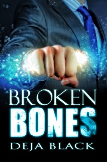 Broken Bones - Deja Black