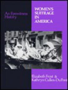 Women's Suffrage In America: An Eyewitness History - Elizabeth Frost-Knappman, Kathryn Cullen-DuPont