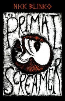 The Primal Screamer - Nick Blinko