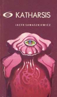 Katharsis - Jacek Sawaszkiewicz