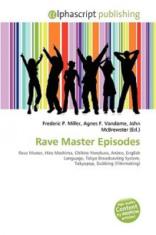 Rave Master Episodes - Agnes F. Vandome, John McBrewster, Sam B Miller II