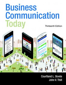 Business Communication Today (13th Edition) - Courtland L. Bovée, John V. Thill