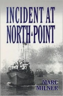 Incident at North Point - Marc Milner