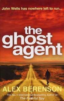 The Ghost Agent - Alex Berenson