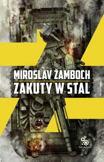 Zakuci w stal - Andrzej Kossakowski, Miroslav Žamboch