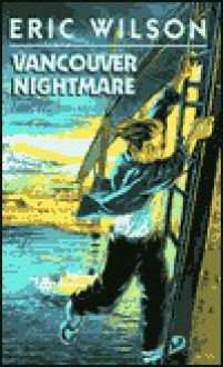 Vancouver Nightmare - Eric Wilson