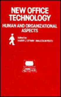 New Office Technology: Human and Organizational Aspects - Harry J. Otway, Malcolm Peltu