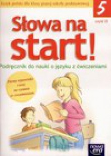 Słowa na start część 2 Podręcznik do nauki o języku z ćwiczeniami dla klasy V szkoły podstawowej - Anna Wojciechowska