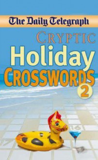 Daily Telegraph Cryptic Holiday Crosswords 2 - Telegraph Group Limited