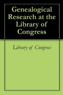 Genealogical Research at the Library of Congress - Library of Congress