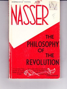 The Philosophy of the Revolution (Economica Books) - Gamal Abdel Nasser, John S. Badeau, John Gunther