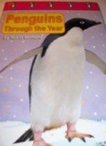 Penguins Through The Year (I Can Read About Science Library) - Robin Bernard