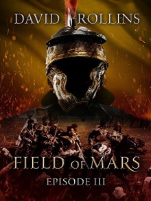 Field of Mars: Episode III (Collision) - David Rollins