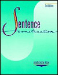 Sentence Construction: Writing, Combining, And Editing Standard English Sentences: Book 1 (Sentence Construction) - Lynn E. Henrichsen, Alice C. Pack