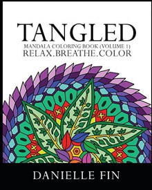 Adult Coloring Book: Tangled - Mandala Coloring Book (Coloring book for Adults 1) - Danielle Fin