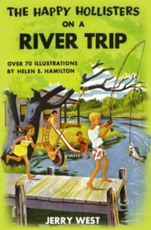 The Happy Hollisters on a River Trip - Jerry West, Helen S. Hamilton