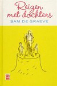 reizen met dochters - Sam de graeve