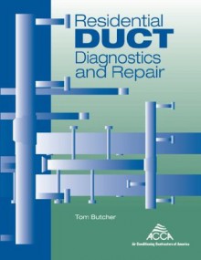 Residential Duct Diagnostics and Repair - John Andrews, Hank Rutkowski, Glenn Hourahan, Jordan Portobanco