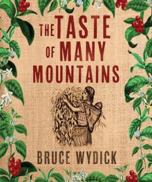 The Taste of Many Mountains - Bruce Wydick