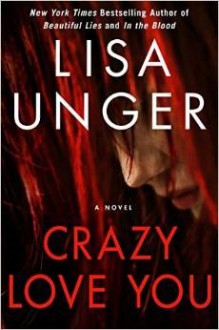 Crazy Love You - Lisa Unger