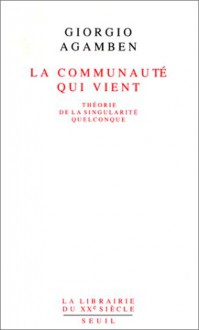 La Communauté Qui Vient - Giorgio Agamben