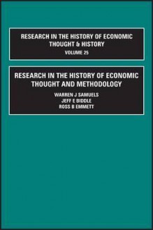 Research in the History of Economic Thought and Methodology, Volume 25: A Research Annual - Warren J. Samuels