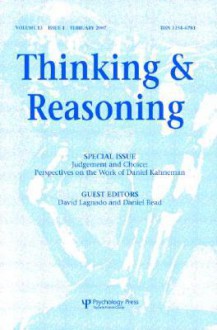 Judgement and Choice: Perspectives on the Work of Daniel Kahneman: A Special Issue of Thinking and Reasoning (Special Issues of Thinking and Reasoning) - David Lagnado, Daniel Read