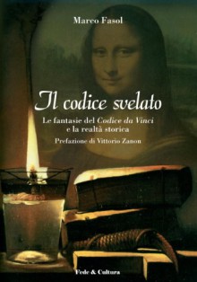 Il Codice svelato (Collan Saggistica Vol. 1) (Italian Edition) - Marco Fasol