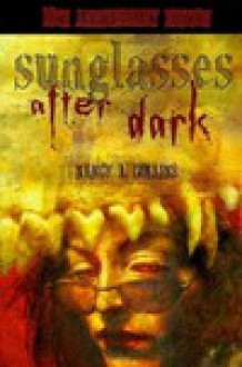 Sunglasses After Dark - Nancy A. Collins