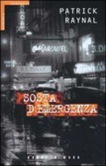 Sosta d'emergenza - Patrick Raynal, Sabina Macchiavelli