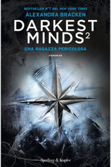 Una ragazza pericolosa. Darkest minds: 2 - Alexandra Bracken, M. Albertazzi