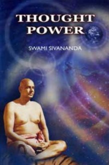 THOUGHT POWER - Sri Swami Sivananda Saraswati