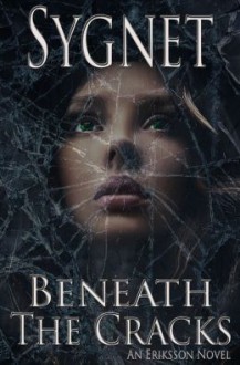 Beneath the Cracks - L.S. Sygnet