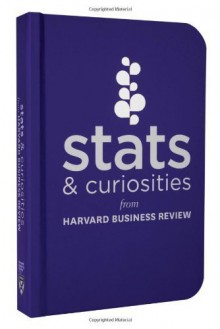 Stats and Curiosities: From Harvard Business Review by Harvard Business Review (2013) Hardcover - Harvard Business Review