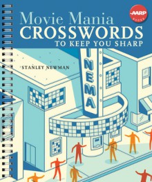 Movie Mania Crosswords to Keep You Sharp - Stanley Newman