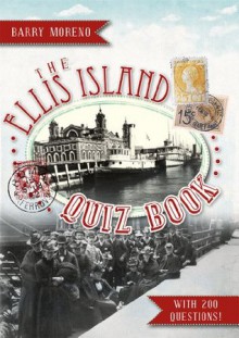 The Ellis Island Quiz Book - Barry Moreno