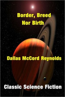 Border, Breed Nor Birth - Dallas McCord Reynolds