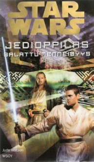 Salattu menneisyys (Star Wars: Jedioppilas, #3) - Jude Watson, Tapani Bagge