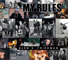 My Rules - Glen E. Friedman