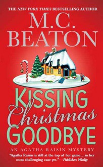 Kissing Christmas Goodbye - M.C. Beaton