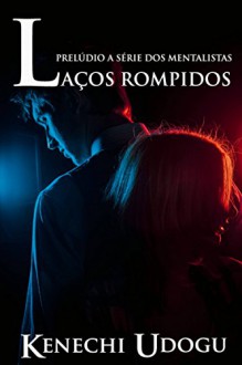 Laços Rompidos (Portuguese Edition) - Kenechi Udogu, Nathalia Carvalho