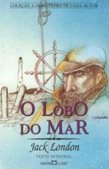 O Lobo do Mar - Jack London