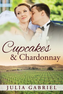 Cupcakes & Chardonnay - Julia Gabriel