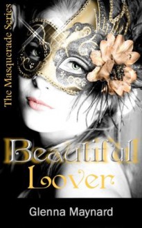 Beautiful Lover (The Masquerade Series) - Glenna Maynard