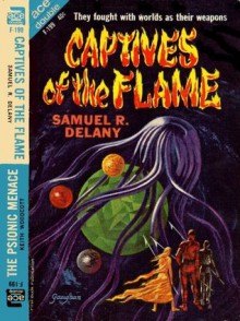 Captives of the Flame - Samuel R. Delany