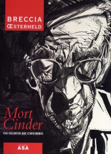 Mort Cinder, Tomo 1: Os Olhos de Chumbo - Héctor Germán Oesterheld, Alberto Breccia, Catherine Labey