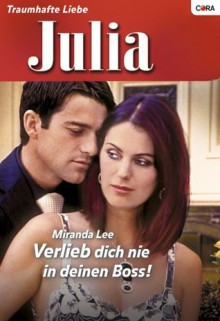 Verlieb dich nie in deinen Boss! (German Edition) - Miranda Lee